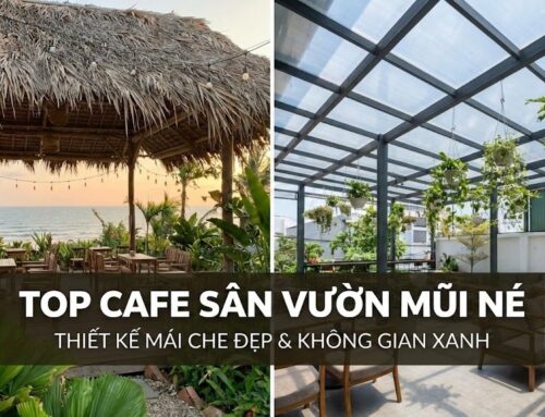 Check in những quán Cafe sân vườn có thiết kế mái che và không gian xanh đẹp nhất Mũi Né